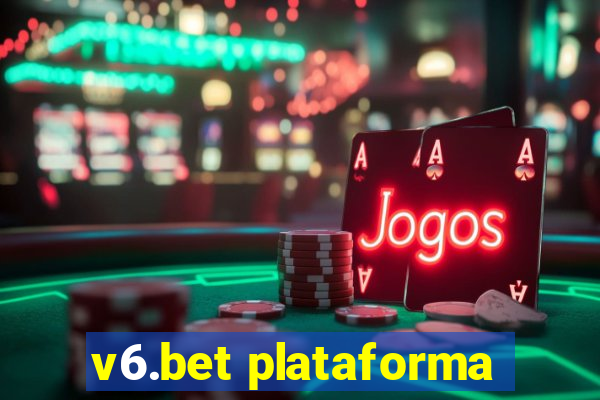 v6.bet plataforma